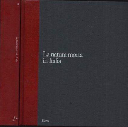 La natura morta in Italia. 2 voll - Domenico Porzio - copertina