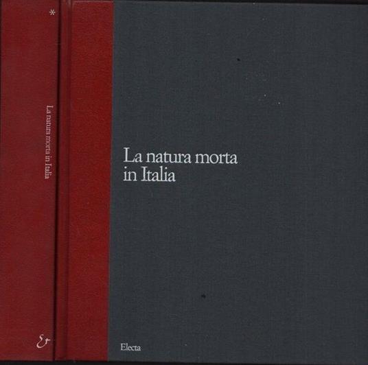 La natura morta in Italia. 2 voll - Domenico Porzio - copertina