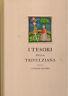I tesori della Trivulziana. la storia del libro dal osecolo VIII al secolo XVIII - Carlo M. Santoro - copertina