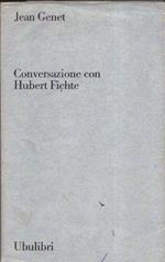 Conversazione con Hubert Fichte. con appendice