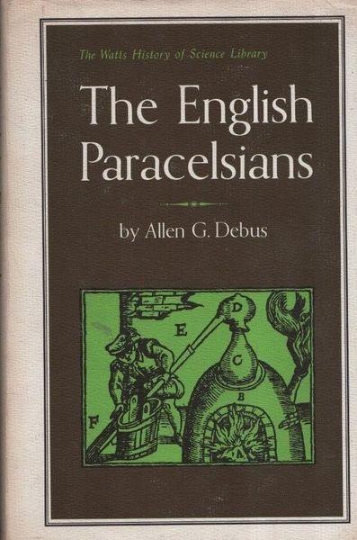 The english paracelsians - Allen G. Debus - copertina