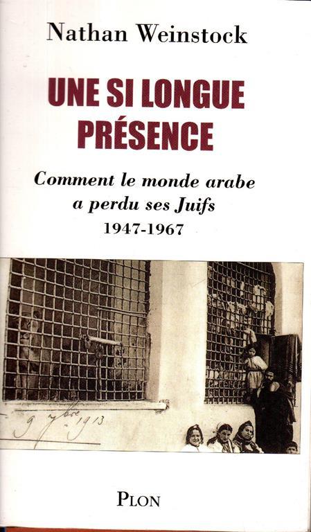 Une si longue prèsence. Comment le monde arabe a perdu ses Juifs - Nathan Weinstock - copertina