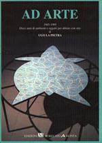 Ad arte. 1985-1995: dieci anni di ambienti e oggetti per abitare con arte