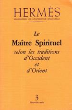 Le Maître Spirituel selon les traditions d'Occident et d'Orient