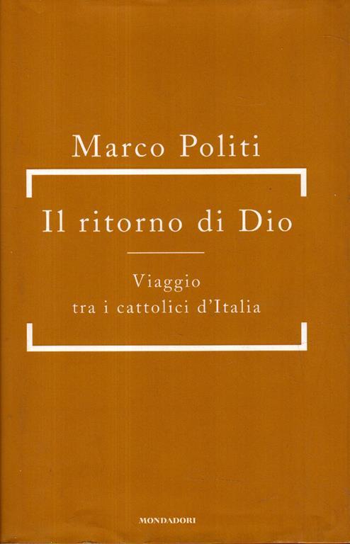 Il ritorno di Dio : viaggio tra i cattolici d'Italia - Francesco Politi - copertina