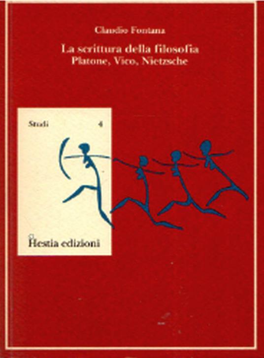 La scrittura della filosofia : Platone, Vico, Nietzsche - Fontana - copertina