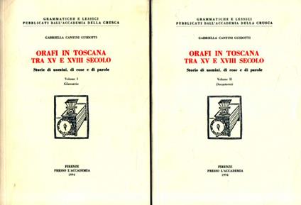 Orafi in Toscana tra XV e XVIII secolo. Storie di uomini, di cose e di parole - Gabriella Cantini Guidotti - copertina