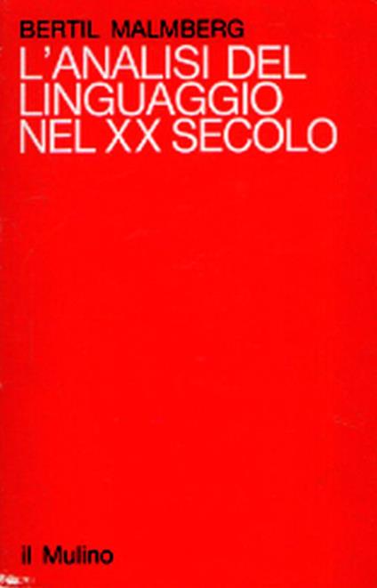 L' analisi del linguaggio nel XX secolo - Bertil Malmberg - copertina