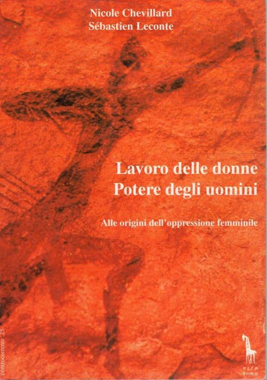 Lavoro delle donne, potere degli uomini : alle origini dell'oppressione femminile - Nicole Chevillard - copertina