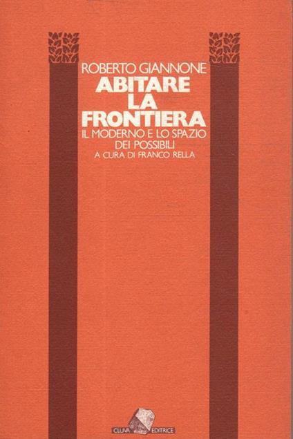 Abitare la frontiera : il moderno e lo spazio dei possibili - Roberto Giannone - copertina