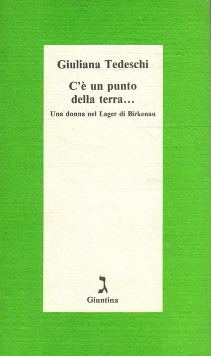 C'è un punto della terra...Una donna nel Lager di Birkenau - G. Tedeschi - copertina