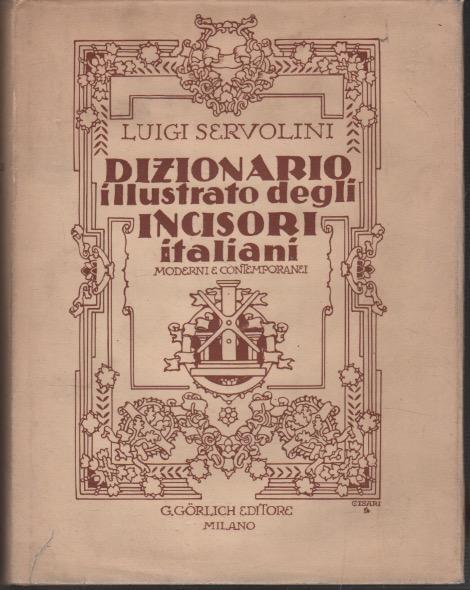 Dizionario illustrato degli incisori italiani moderni e contemporanei - Luigi Servolini - copertina