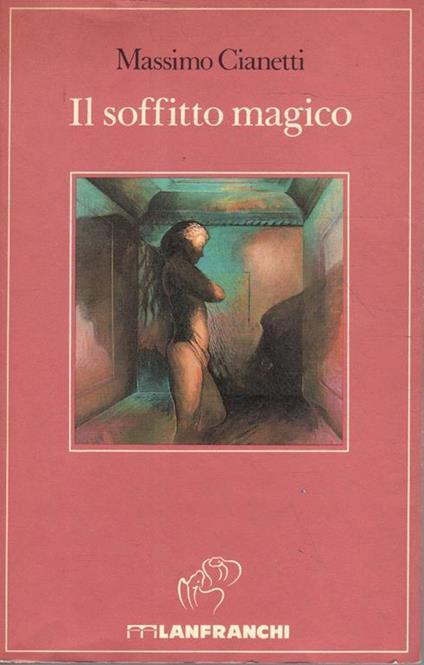 Il soffitto magico - Massimo Cianetti - copertina