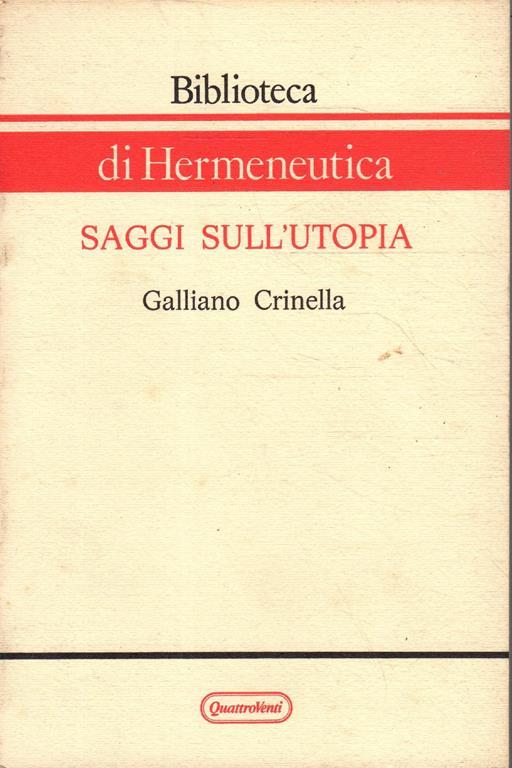 Saggi sull'utopia : individuo e progetto collettivo - Galliano Crinella - copertina