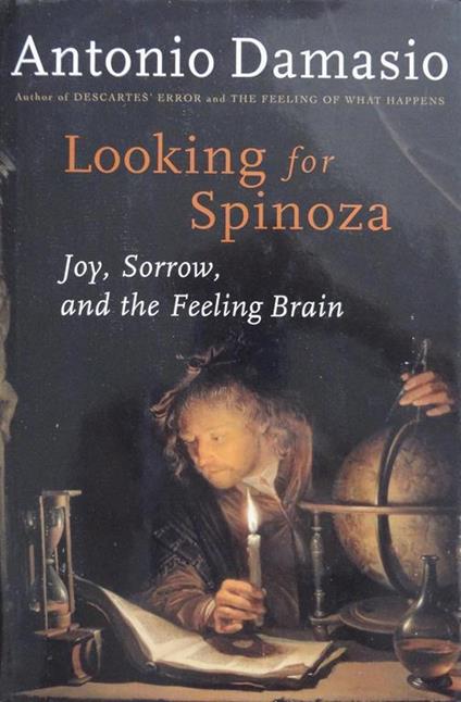 Looking for Spinoza : Joy, sorrow, and the feeling brain - Antonio R. Damasio - copertina