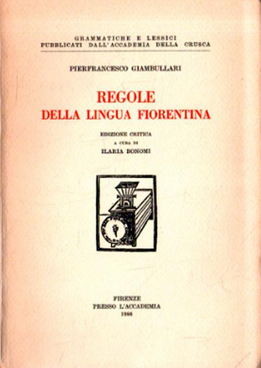Regole della lingua fiorentina. Ediz. critica - Pier Francesco Giambullari - copertina