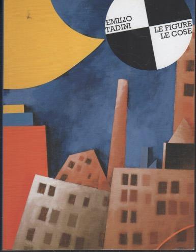 Emilio Tadini: Le figure e le cose - copertina