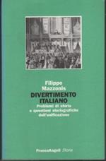 Divertimento italiano. Problemi di storia e questioni storiografiche dell'unificazione