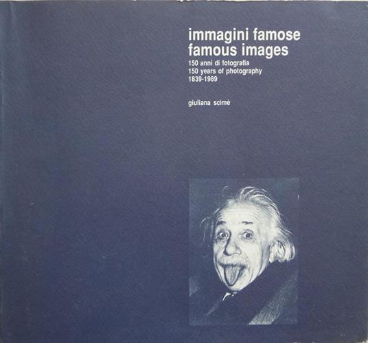 Immagini famose 150 anni di fotografia 1839-1989 - G. Scime - copertina