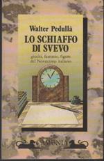 Lo schiaffo di Svevo. Giochi, fantasie, figure del Novecento italiano