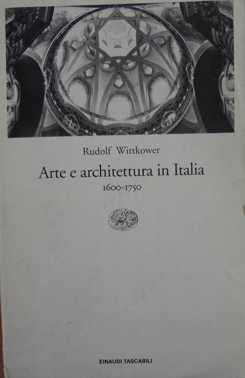 Arte e architettura in italia : 1600-1750 - Rudolf Wittkower - copertina