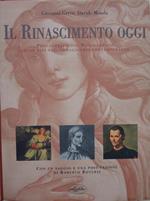 Il Rinascimento oggi : protagonisti del Rinascimento ancor vivi nell'immaginario contemporaneo