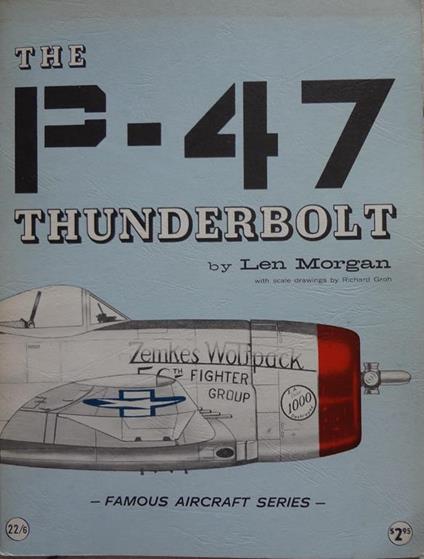 Famous Aircraft: The P-47 Thunderbolt - Len Morgan - copertina