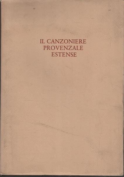 Il Canzoniere Provenzale Estense. Riprodotto per il centenario della nascita di Giulio Bertoni - Giulio Bertoni - copertina