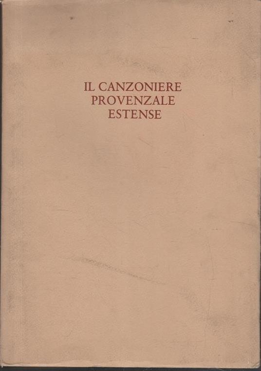 Il Canzoniere Provenzale Estense. Riprodotto per il centenario della nascita di Giulio Bertoni - Giulio Bertoni - copertina