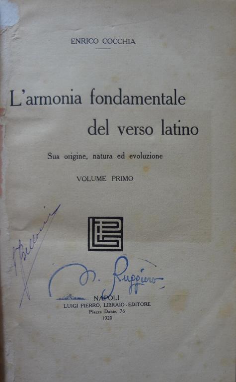 L' armonia fondamentale del verso latino. Sua origine, natura ed evoluzione. Volume primo e secondo - Enrico Cocchia - copertina
