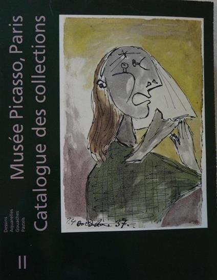 Musée Picasso. Catalogue sommaire des collections. Vol II: Dessins, Aquarelles, Gouaches, Pastels - copertina