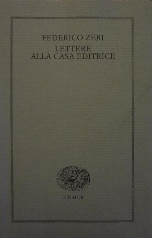 Lettere alla casa editrice - Federico Zeri - copertina