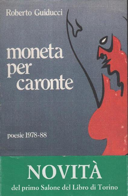 Autografato! Moneta per Caronte : poesie 1978-88 - Roberto Guiducci - copertina