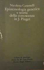 Epistemologia genetica e teoria della conoscenza in J. Piaget