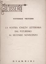 La nostra civiltà letteraria. Dal futurismo al secondo Novecento