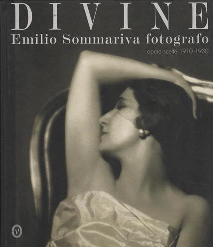 Divine : Emilio Sommariva fotografo : opere scelte 1910-1930 - copertina