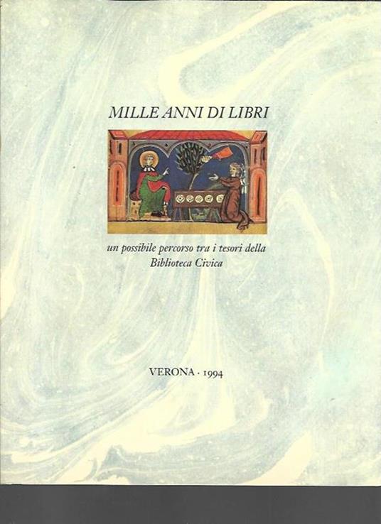 Mille anni di libri: un possibile percorso fra i tesori della Biblioteca Civica - copertina