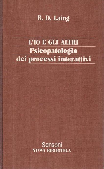 L' io e gli altri. Psicopatologia dei prcessi interattivi - copertina