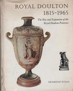 Royal Doulton 1815-1965. The Rise and Expansion of the Royal Doulton Potteries