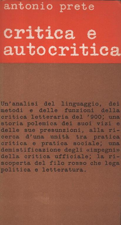 Critica e Autocritica. Metodi letterari e pratica sociale - Aurelio T. Prete - copertina