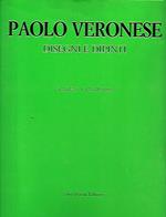 Paolo Veronese. Disegni e dipinti