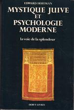 Mystique Juive et Psychologie Moderne. La Voie de la splendeur