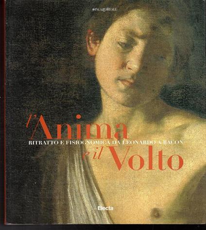 L' anima e il volto: ritratto e fisiognomica da Leonardo a Bacon - copertina