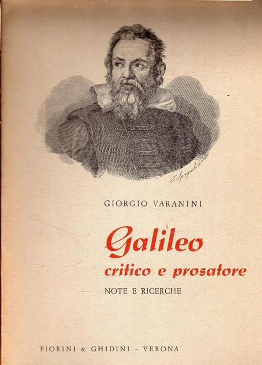 Autografato! Galileo critico e prosatore - Giorgio Varanini - copertina