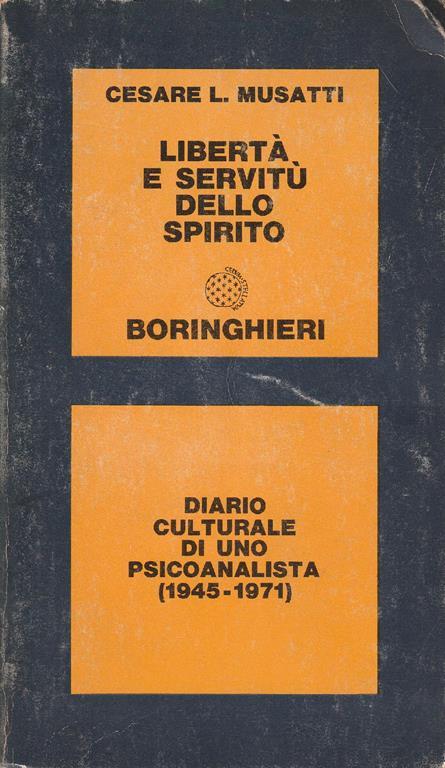 Libertà e servitÃ¹ dello spirito - Cesare L. Musatti - copertina