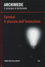 Il principio di Archimede. Eureka! Il piacere dell'invenzione