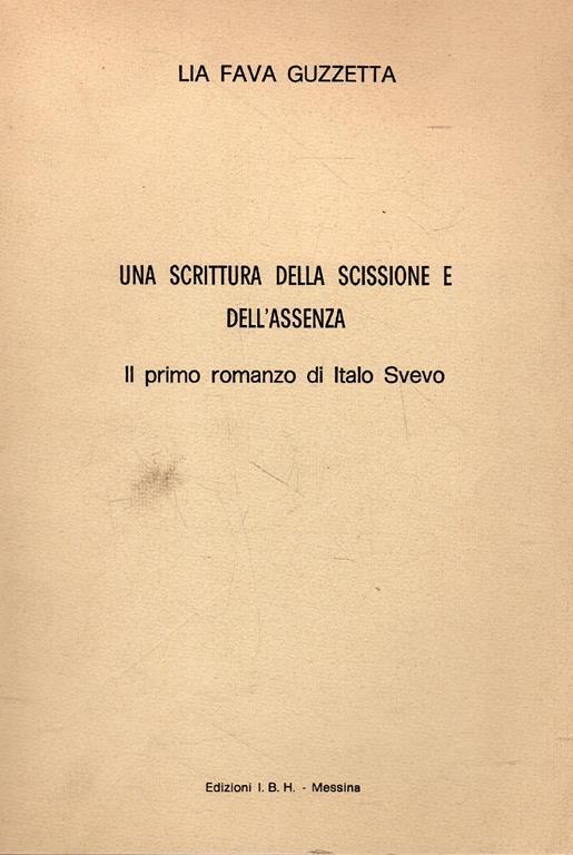 Una scrittura della scissione e dell'assenza. Il primo romanzo di Italo Svevo - Lia Fava Guzzetta - copertina