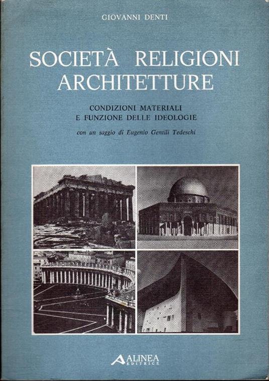 Società Religioni Architetture. Condizioni materiali e funzione delle ideologie - Giovanni Denti - copertina