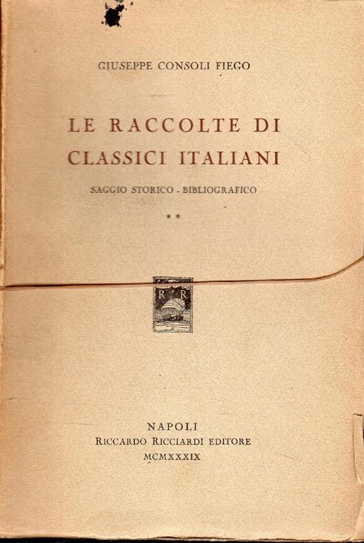 Le Raccolte di Classici Italiani (2 volumi) - Giuseppe Consoli - copertina