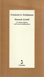 Hannah Arendt : un'ebrea tedesca nell'era del totalitarismo